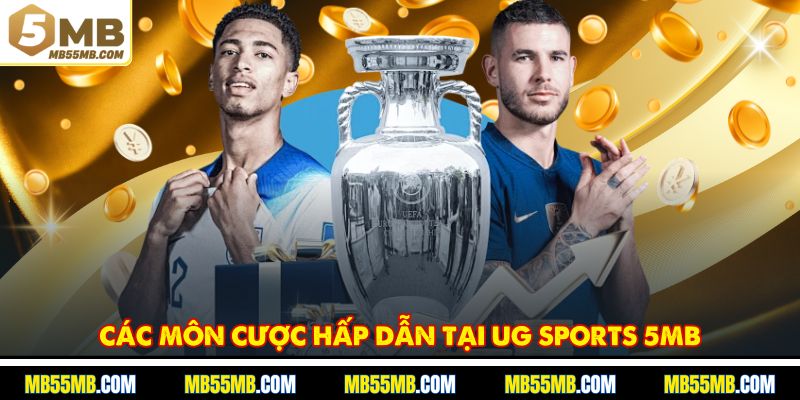 Các môn cược hấp dẫn tại UG Sports 5MB