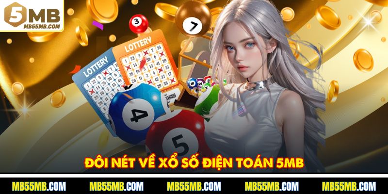 Đôi nét về xổ số điện toán 5MB