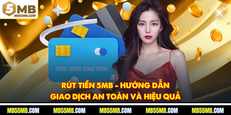 Nạp Tiền 5MB – Hướng Dẫn Các Phương Thức An Toàn Nhất