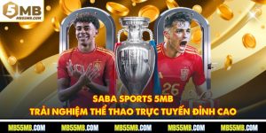 Saba Sports 5MB – Trải Nghiệm Thể Thao Trực Tuyến Đỉnh Cao