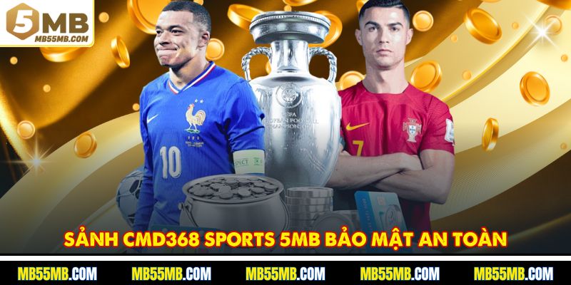 Sảnh CMD368 Sports 5MB bảo mật an toàn