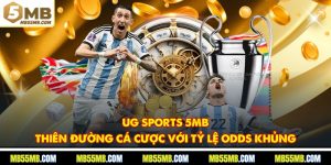 UG Sports 5MB - Thiên Đường Cá Cược Với Tỷ Lệ Odds Khủng