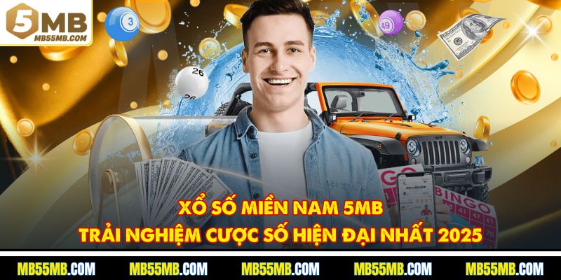 Xổ Số Miền Nam 5MB - Trải Nghiệm Cược Số Hiện Đại Nhất 2025