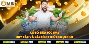 Xổ Số Siêu Tốc 5MB – Quy Tắc Và Các Hình Thức Cược Hot